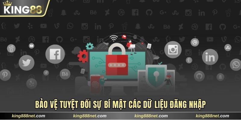 Đăng Ký King88 Bảo vệ tuyệt đối sự bí mật các dữ liệu đăng nhập