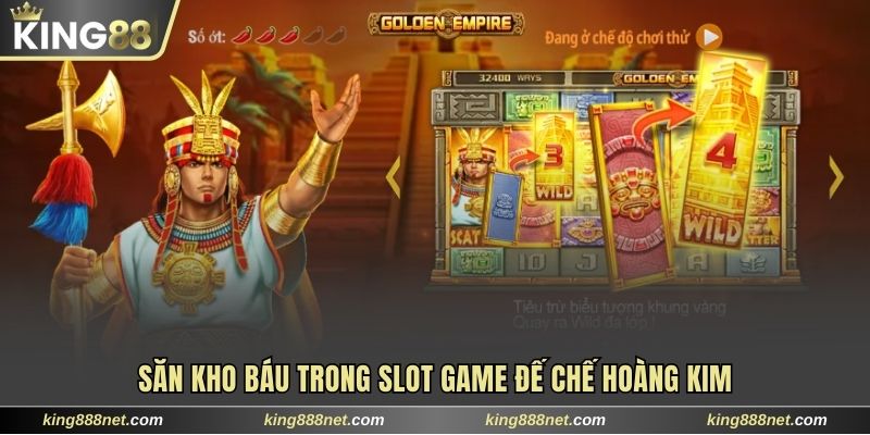 săn kho báu khủng cùng game đế quốc hoàng kim